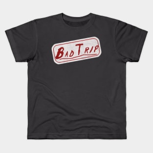 Bad Trip Kids T-Shirt